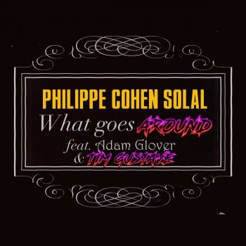 Philippe Cohen Solal feat. Adam Glover, Tim Gustave & Chassol What Goes Around