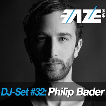 Philip Bader Faze DJ-Set 32 (Continuous DJ Mix)