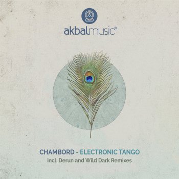 Chambord feat. Derun Electronic Tango - Derun Remix