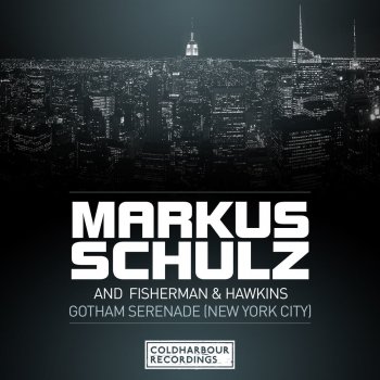 Markus Schulz feat. Fisherman & Hawkins Gotham Serenade [New York City]