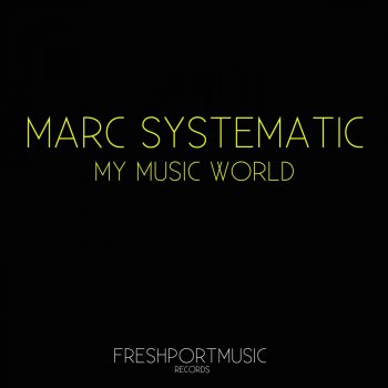 Marc Systematic My Music World (Alessandro Grops Remix)