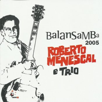 Roberto Menescal & Trio Há Controversias