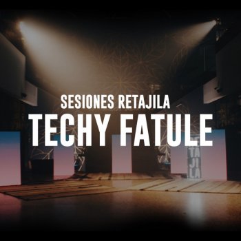 Techy Fatule Techy's Medley | Sesiones Retajila