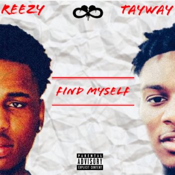 Tayway Find Myself (feat. Reezy)