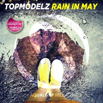 Topmodelz Rain in May - Vankilla Conc3pt Remix