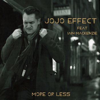 Jojo Effect feat. Iain Mackenzie More or Less