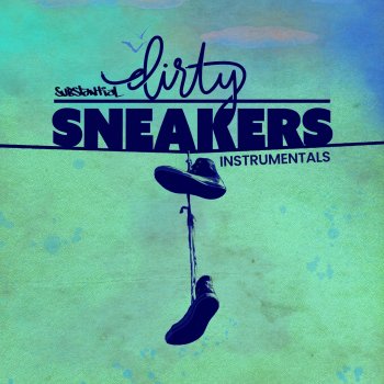 Substantial Dirty Sneakers - Instrumental