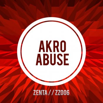 Akro Abuse - Original Mix