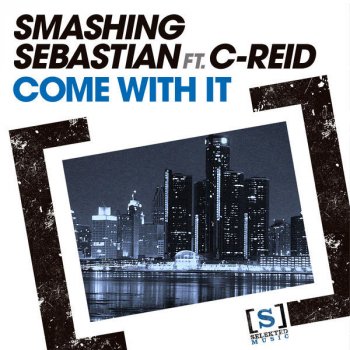 Smashing Sebastian feat. C. Reid Come With It - Andy Daniell Remix