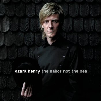 Ozark Henry The Sailor Not the Sea