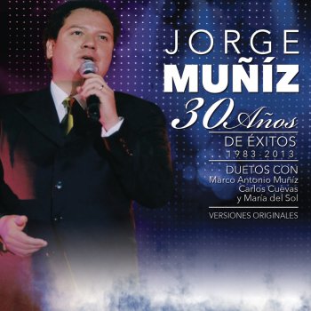 Jorge Muñiz feat. Marco Antonio Muñiz Un Poco Más, Qué Más