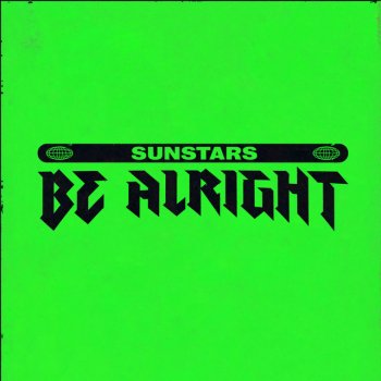 Sunstars Be Alright