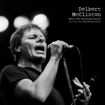 Delbert McClinton Something Is Wrong With My Baby - Live