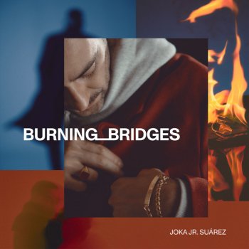 Joka Jr. Suarez feat. I-Ace Burning Bridges