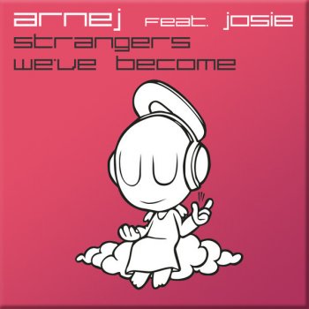 Arnej feat. Josie Strangers We've Become - Vocal Mix