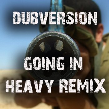 Dubversion Going in Heavy - Remix