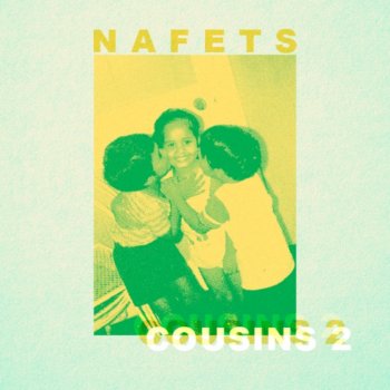 Nafets Cousins 2