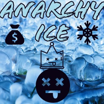 ANARCHY Ice