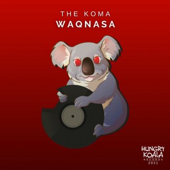 The Koma Waqnasa - Original Mix
