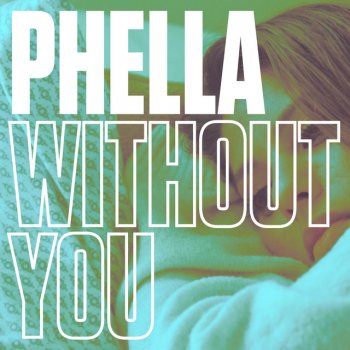Phella Without You - Extended