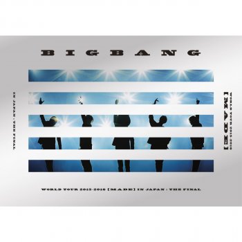 BIGBANG BAD BOY - BIGBANG WORLD TOUR 2015〜2016 [MADE] IN JAPAN : THE FINAL