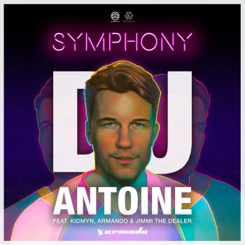 DJ Antoine feat. Kidmyn, Armando & Jimmi the Dealer Symphony (Kidmyn Remix)