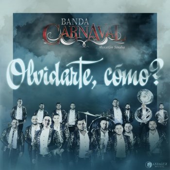 Banda Carnaval Olvidarte, Cómo?