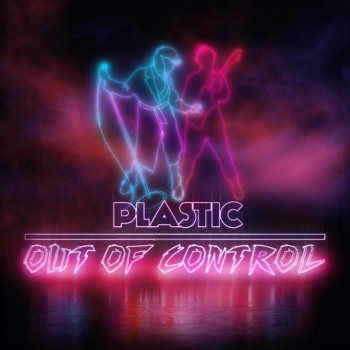 Plastic Out of Control