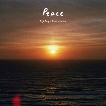 Ray Ray feat. khai dreams Peace