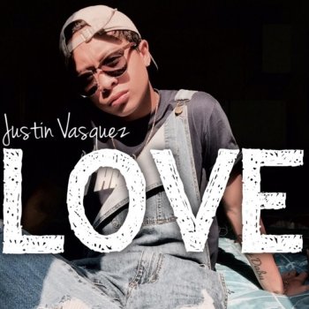 Justin Vasquez Love