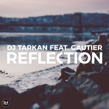 DJ Tarkan feat. Gautier Reflection