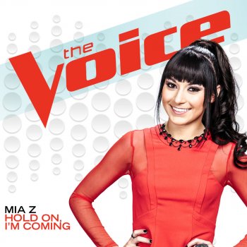 Mia Z Hold On, I’m Coming (The Voice Performance)