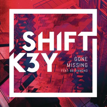Shift K3Y feat. BB Diamond Gone Missing