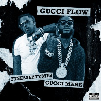Gucci Mane feat. Finesse2tymes Gucci Flow