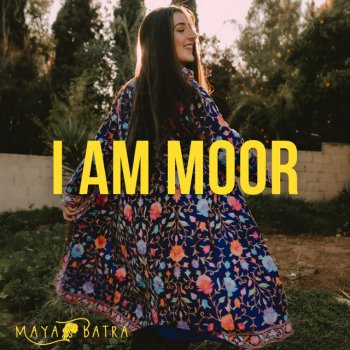 Maya Batra I Am Moor