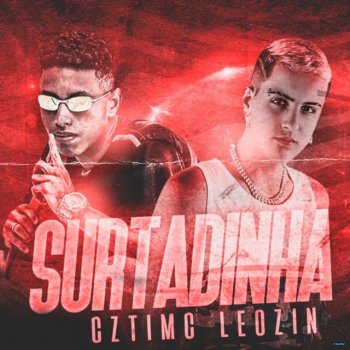 CZT feat. Mc Leozin Surtadinha (feat. Mc Leozin)