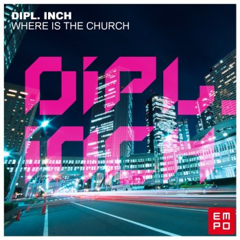 Dipl.Inch Wheres the Church (Christopher S Remix)