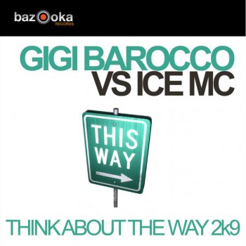 Gigi Barocco feat. Ice MC Think About The Way 2k9 - Spencer & Hill Radio Edit