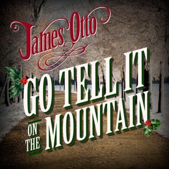 James Otto Go Tell It on the Mountain
