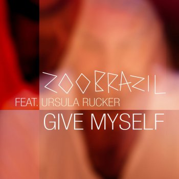 Zoo Brazil, Ursula Rucker & Paul Thomas Give Myself - Paul Thomas Remix