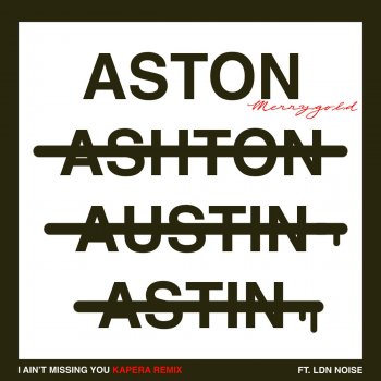 Aston Merrygold feat. LDN NOISE I Ain't Missing You (Kapera Remix) [Radio Edit]