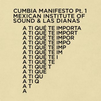 Mexican Institute Of Sound feat. Las Dianas A Ti Que Te Importa - Cumbia Manifesto Pt. 1