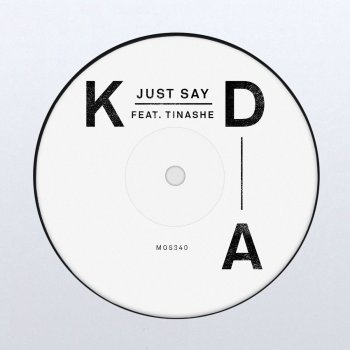 KDA feat. Tinashe Just Say