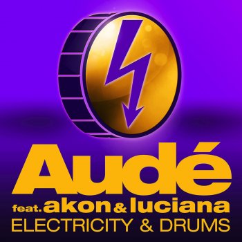 Aude feat. Akon & Luciana Electricity & Drums (Bad Boy)