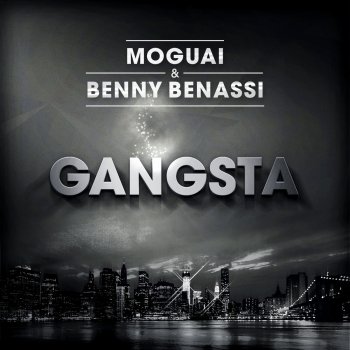 Moguai feat. Benny Benassi Gangsta (Radio Edit)