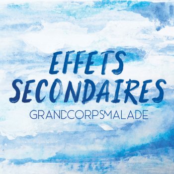 Grand Corps Malade Effets secondaires
