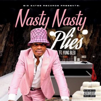 Plies feat. Yung Bleu Nasty Nasty (feat. Yung Bleu)