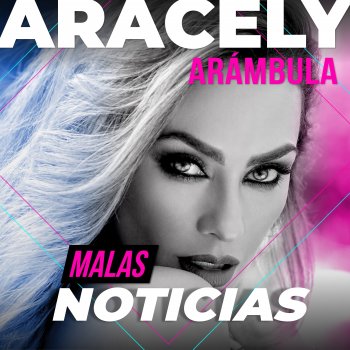 Aracely Arambula Malas Noticias