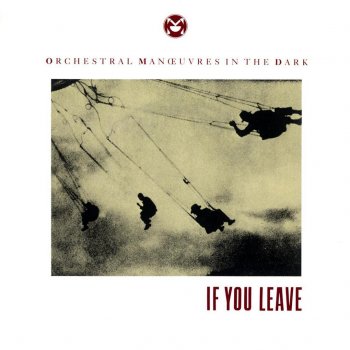 Orchestral Manoeuvres In the Dark If You Leave (extended version)