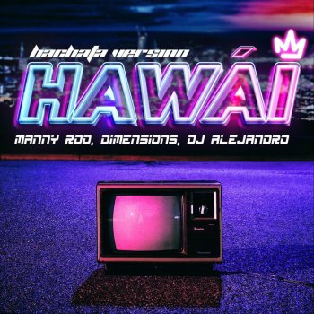 Manny Rod feat. Dimen5ions & DJ Alejandro Hawái (Bachata Version)